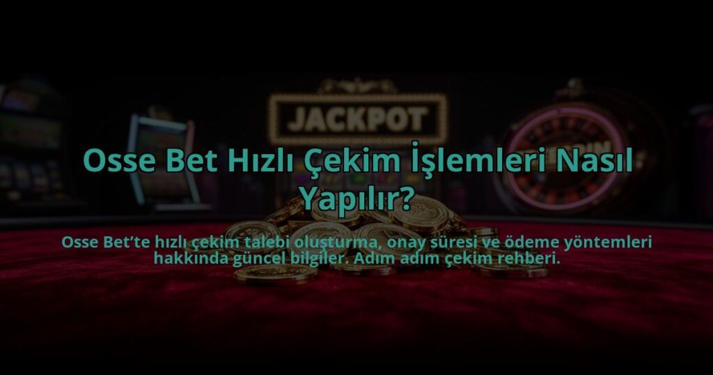 Osse-Bet-Hizli-Cekim-Islemleri-Nasil-Yapilir-overlay-1784475419.jpg