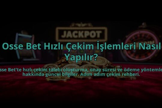 Osse-Bet-Hizli-Cekim-Islemleri-Nasil-Yapilir-overlay-1784475419.jpg