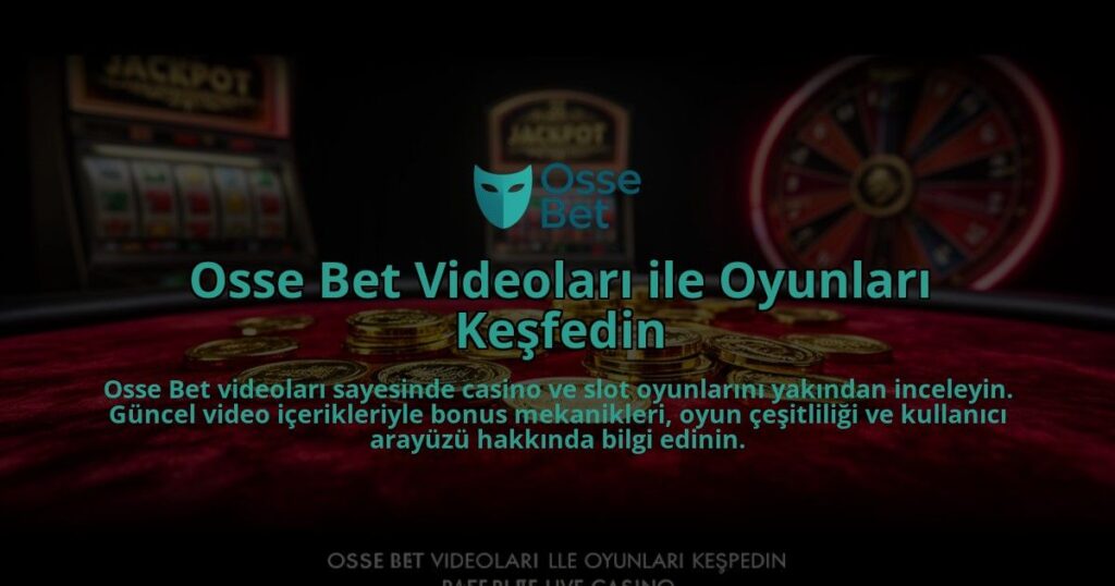 Osse-Bet-Videolari-ile-Oyunlari-Kesfedin-overlay-1784399597.jpg
