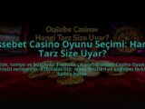Ossebet-Casino-Oyunu-Secimi-Hangi-Tarz-Size-Uyar-overlay-1785083906.jpg