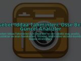 Ossebet-Iddaa-Tahminleri-Osse-Bette-Guncel-Analizler-overlay-1784394465.jpg