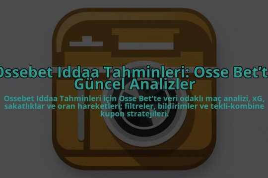 Ossebet-Iddaa-Tahminleri-Osse-Bette-Guncel-Analizler-overlay-1784394465.jpg