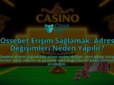 Ossebet-Erisim-Saglamak-Adres-Degisimleri-Neden-Yapilir-overlay-1786648760.jpg