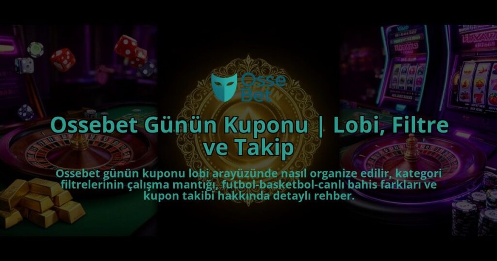 Ossebet-Gunun-Kuponu-Lobi-Filtre-ve-Takip-overlay-1786615771.jpg