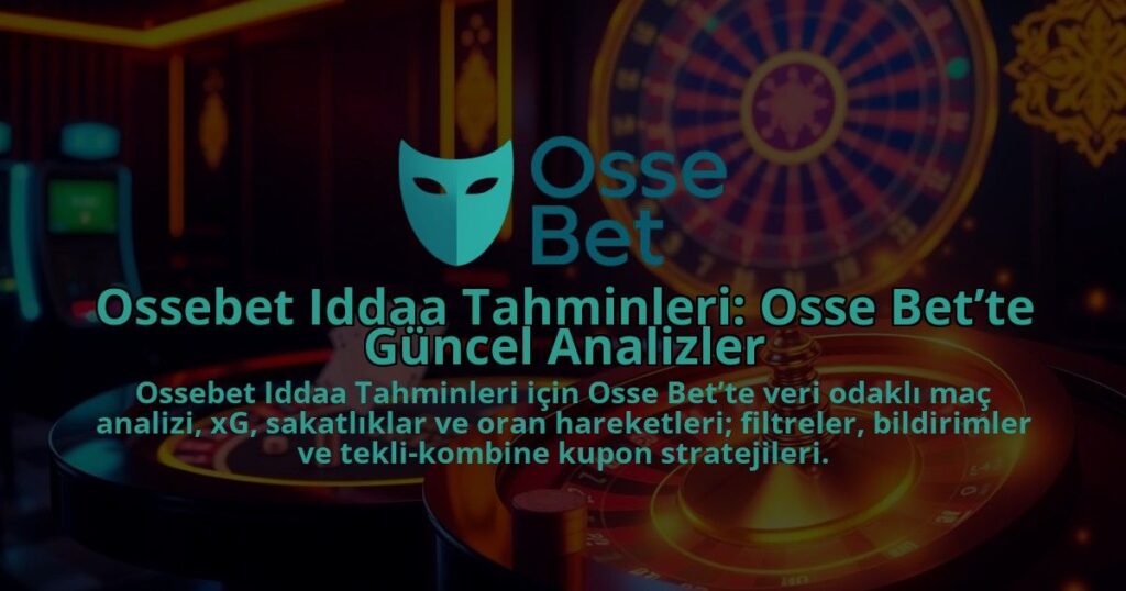Ossebet-Iddaa-Tahminleri-Osse-Bette-Guncel-Analizler-1786680022.jpg