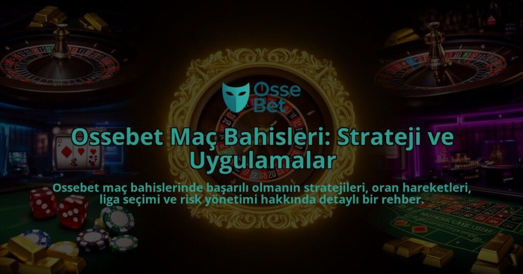Ossebet-Mac-Bahisleri-Strateji-ve-Uygulamalar-overlay-1786520838.jpg