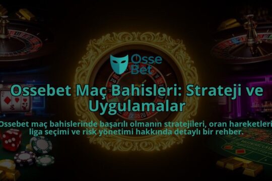 Ossebet-Mac-Bahisleri-Strateji-ve-Uygulamalar-overlay-1786520838.jpg