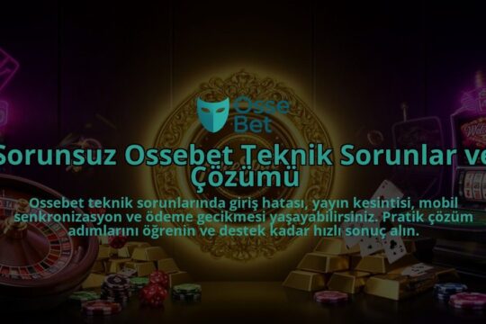 Sorunsuz-Ossebet-Teknik-Sorunlar-ve-Cozumu-overlay-1786627395.jpg