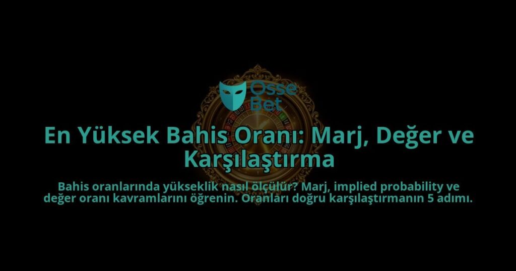 En-Yuksek-Bahis-Orani-Marj-Deger-ve-Karsilastirma-overlay-1788257329.jpg