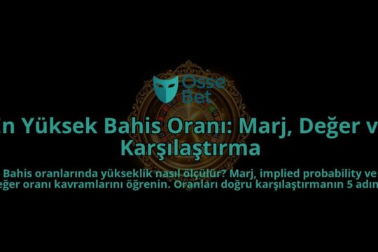En-Yuksek-Bahis-Orani-Marj-Deger-ve-Karsilastirma-overlay-1788257329.jpg
