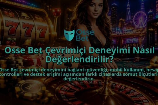 Osse-Bet-Cevrimici-Deneyimi-Nasil-Degerlendirilir-overlay-1788762226.jpg